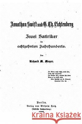 Jonathan Swift und G. Ch. Lichtenberg, Zwei Satiriker des achtzehnten Meyer, Richard M. 9781533375063 Createspace Independent Publishing Platform