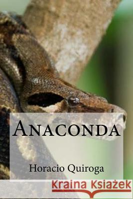 Anaconda Horacio Quiroga Hollybooks 9781533375902 Createspace Independent Publishing Platform