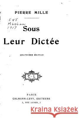 Sous leur dictée Mille, Pierre 9781533376183