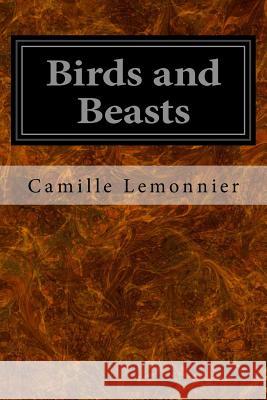 Birds and Beasts Camille Lemonnier E. J. Detmold A. R. Allinson 9781533376824 Createspace Independent Publishing Platform