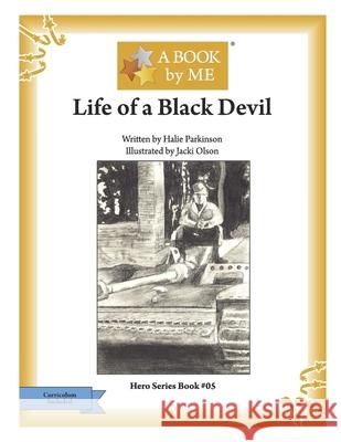 Life of a Black Devil A. Book by Me                            Halie Parkinson Jacki Olson 9781533377364 Createspace Independent Publishing Platform