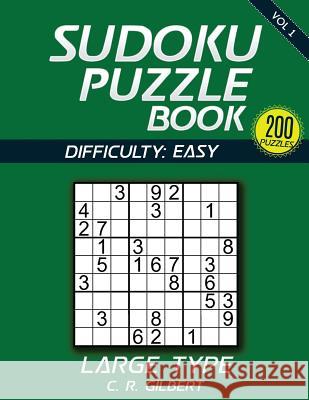 SUDOKU Puzzle Book - EASY Gilbert, C. R. 9781533377463 Createspace Independent Publishing Platform