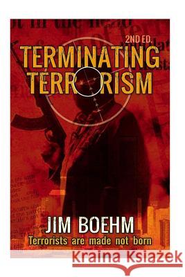 Terminating Terrorism Jim Boehm Chris Master 9781533377746 Createspace Independent Publishing Platform