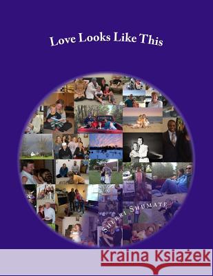Love Looks Like This Sherri Lynn Shumate 9781533379085