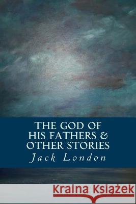 The God of his Fathers & Other Stories Owl, Minervas 9781533380289 Createspace Independent Publishing Platform