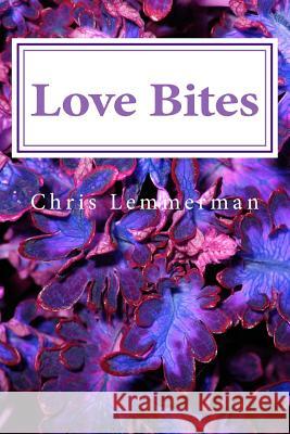 Love Bites: The Ormere Chronicles Book One MR Chris Lemmerman 9781533380913 Createspace Independent Publishing Platform