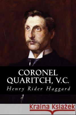 Coronel Quaritch, V.C. Henry Rider Haggard Minervas Owl 9781533381262 Createspace Independent Publishing Platform