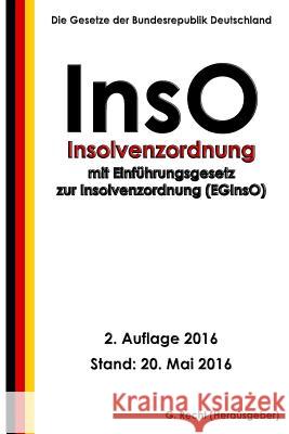 Insolvenzordnung (InsO) mit EGInsO, 2. Auflage 2016 Recht, G. 9781533383259 Createspace Independent Publishing Platform