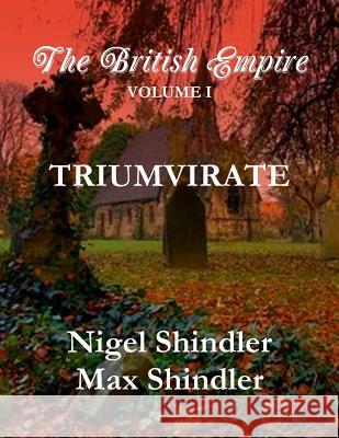 Triumvirate Nigel Shindler Max Shindler 9781533384096