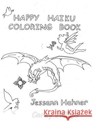 Happy Haiku Coloring Book Corey Edward Phillips Jessann M. Hahner 9781533385994 Createspace Independent Publishing Platform