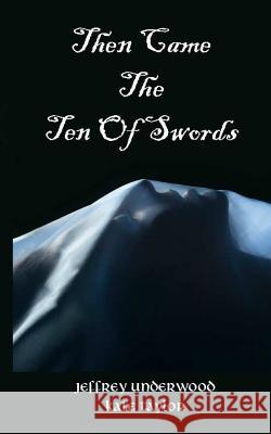 Then Came The Ten Of Swords Taylor, Kate 9781533387141