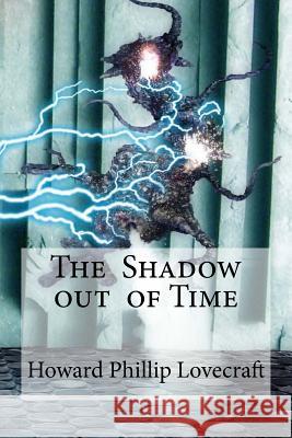 The Shadow out of Time Edibooks 9781533387233