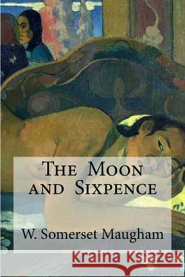 The Moon and Sixpence W. Somerset Maugham Edibooks 9781533387554 Createspace Independent Publishing Platform