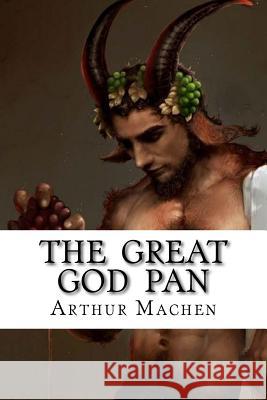 The Great God Pan Arthur Machen Edibooks 9781533387868 Createspace Independent Publishing Platform