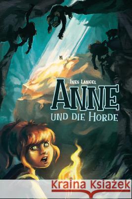 Anne und die Horde Langel, Ines 9781533388261 Createspace Independent Publishing Platform