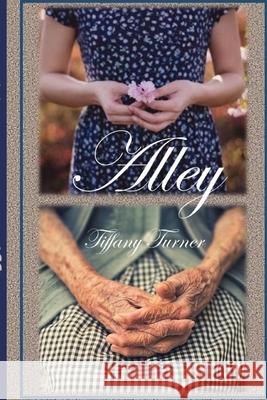 Alley Tiffany Turner 9781533390332 Createspace Independent Publishing Platform