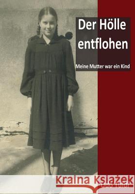 Der Hölle entflohen: Meine Mutter war ein Kind Vikkelso, Cindy 9781533392862 Createspace Independent Publishing Platform