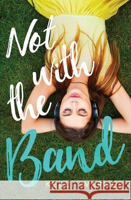 Not with the Band Kelli Warner 9781533393425 Createspace Independent Publishing Platform