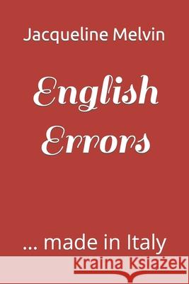 English Errors: ... made in Italy Melvin, Jacqueline 9781533394217 Createspace Independent Publishing Platform