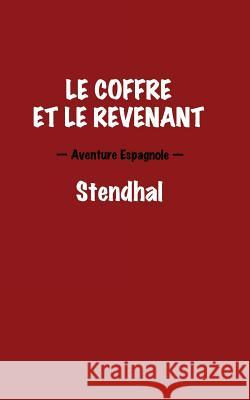 Le coffre et le revenant. Aventure Espagnole. Stendhal 9781533395542