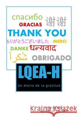 L.Q.E.A-H: Lo que estoy agradecido por...HOY! Dyola, J. D. 9781533396242 Createspace Independent Publishing Platform