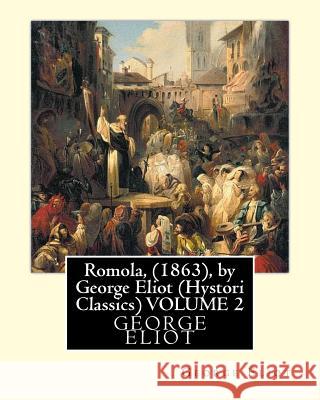 Romola, (1863), by George Eliot (Oxford World's Classics) VOLUME 2: Christian Bernhard, Freiherr von Tauchnitz (August 25, 1816 Schleinitz, present da Bernhard, Christian 9781533408198