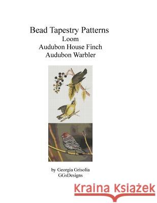 Bead tapestry patterns loom audubon house finch audubon warbler Grisolia, Georgia 9781533409591
