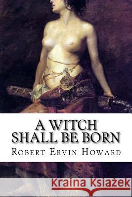 A Witch Shall be Born Edibooks 9781533410191