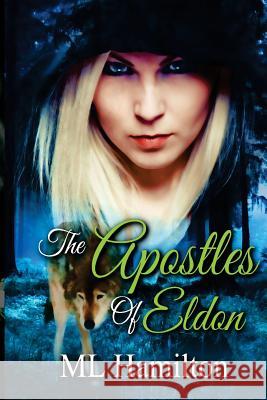 The Apostles of Eldon: World of Samar ML Hamilton 9781533412430 Createspace Independent Publishing Platform