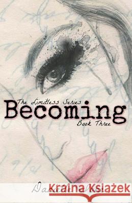 Becoming: Book Three In The Limitless Series Ione, Danielle 9781533414083