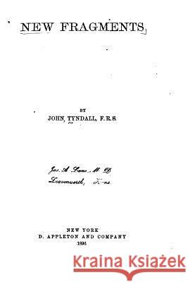 New Fragments John Tyndall 9781533415349