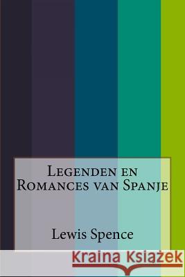 Legenden en Romances van Spanje Spence, Lewis 9781533419446