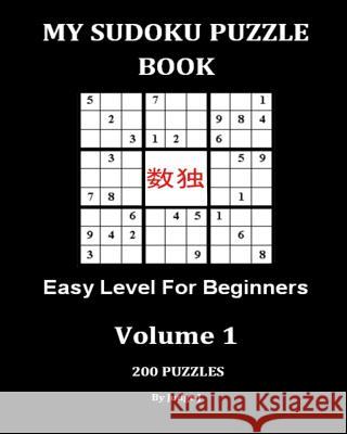 My Sudoku Puzzle Book: Easy Level for Beginners Judge J 9781533420503