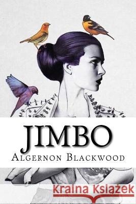 Jimbo Algernon Blackwood Edibooks 9781533420831 Createspace Independent Publishing Platform