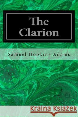 The Clarion Samuel Hopkins Adams W. D. Stevens 9781533424297 Createspace Independent Publishing Platform