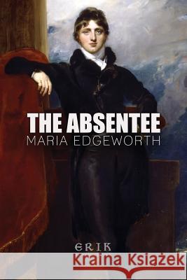 The Absentee Maria Edgeworth 9781533426413