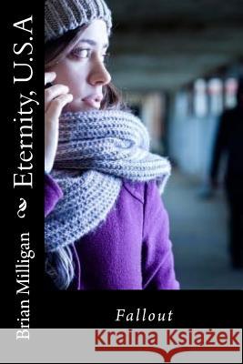 Eternity, U.S.a: Fallout Brian Milligan 9781533426703