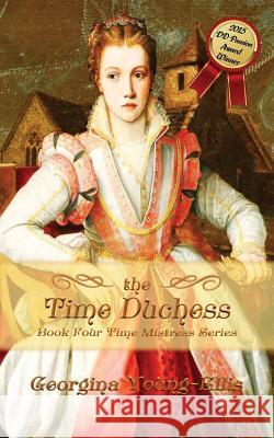 The Time Duchess Georgina Young-Ellis 9781533429124 Createspace Independent Publishing Platform