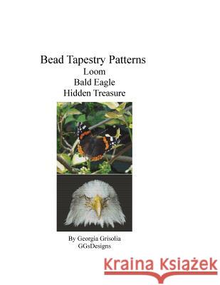 Bead Tapestry Patterns Loom Bald Eagle Hidden Treasure Georgia Grisolia 9781533429377 Createspace Independent Publishing Platform