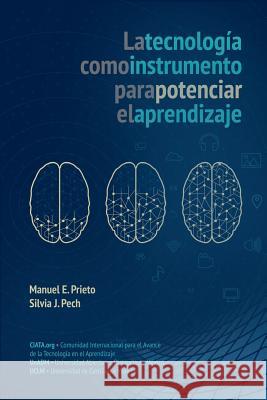 La Tecnologia como instrumento para potenciar el Aprendizaje Pech, Silvia J. 9781533431110 Createspace Independent Publishing Platform