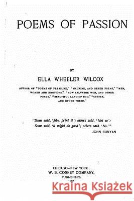 Poems of passion Wilcox, Ella Wheeler 9781533432193 Createspace Independent Publishing Platform