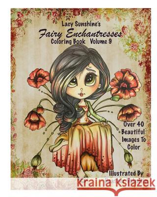 Lacy Sunshine's Fairy Enchantresses Coloring Book Volume 9: Magical Fairies Heather Valentin 9781533433084