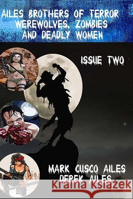 Werewolves, Zombies and Deadly Women Mark Cusco Ailes Derek Ailes 9781533434067 Createspace Independent Publishing Platform
