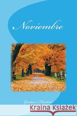 Noviembre Gustave Flaubert Edinson Saguez 9781533441454 Createspace Independent Publishing Platform