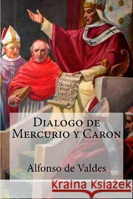 Dialogo de Mercurio y Caron Hollybooks 9781533448491 Createspace Independent Publishing Platform