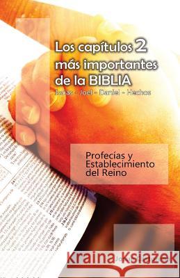 Los Capitulos 2 Mas Importantes de la Biblia: Isaias-Joel-Danie-Hechos Publisher L. P. P., La Palabra 9781533449122