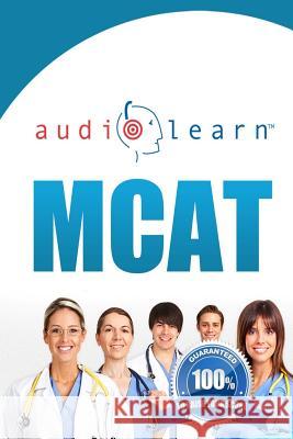 MCAT AudioLearn - Complete Audio Review for the MCAT (Medical College Admission Test) Audiolearn Content Team 9781533449313 Createspace Independent Publishing Platform