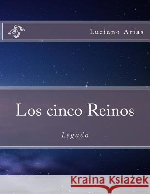 Los cinco Reinos: Legado Arias, Luciano 9781533449948