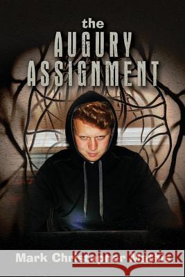 The Augury Assignment Mark Christopher Mathis 9781533450630 Createspace Independent Publishing Platform