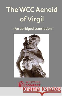 The WCC Aeneid of Virgil Leigh, James 9781533451071 Createspace Independent Publishing Platform